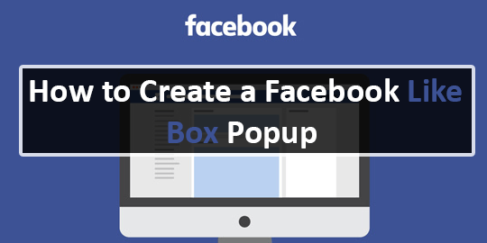 How to Create a Facebook Like Box Popup
