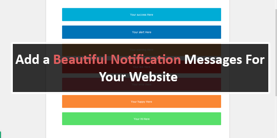 How To Add a Beautiful Notification Messages For Your Blog or Website