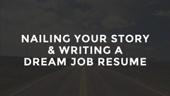 60 Minute Dream Job Resume & Personal Story Course