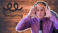 Starting with Teespring: Buidling a Passive Income Business